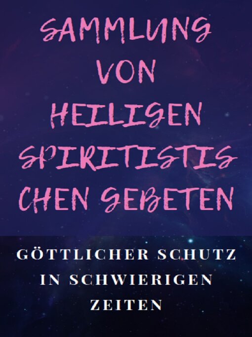 Title details for SAMMLUNG VON HEILIGEN SPIRITISTISCHEN GEBETEN by Edwin Pinto - Available